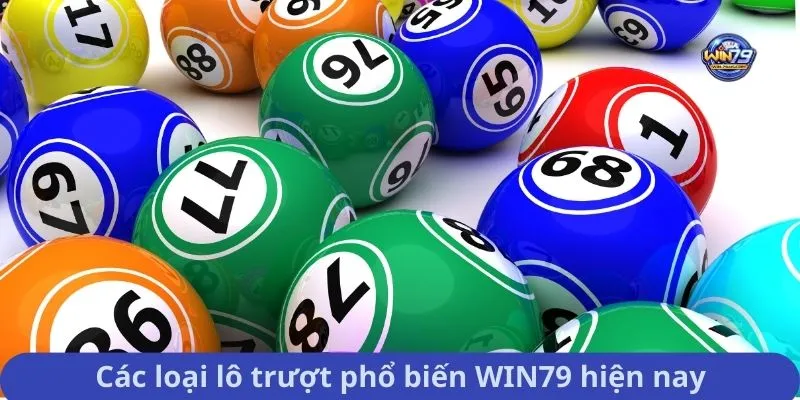 Các loại lô trượt phổ biến WIN79 hiện nay